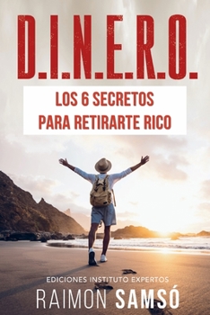 Paperback D.I.N.E.R.O.: Los 6 secretos para retirarte rico [Spanish] Book