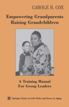 Paperback Empowering Grandparents Raising Grandchildren: A Training Manual for Group Leaders Book