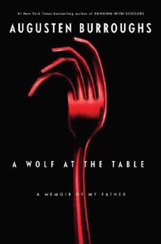 Hardcover A Wolf at the Table: A Memoir of My Father Book