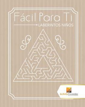 Paperback Fácil Para Ti: Laberintos Niños [Spanish] Book