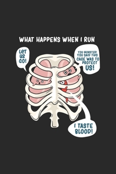 What Happens When I Run: Läufer Sprinter Notizbuch / Tagebuch / Heft mit Linierten Seiten. Notizheft mit Linien, Journal, Planer für Termine oder To-Do-Liste.