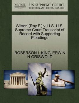 Paperback Wilson (Ray F.) V. U.S. U.S. Supreme Court Transcript of Record with Supporting Pleadings Book