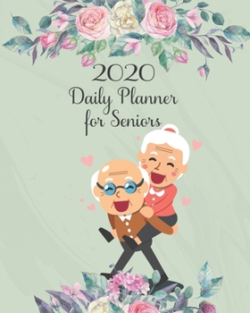 2020 Daily Planner for Seniors: Large Font Printed | Big Print Calendar | Elder Healthy Care | Appointment Organizer Agenda Time Management | ... Visually Impaired  |Happy Grandparents Cover
