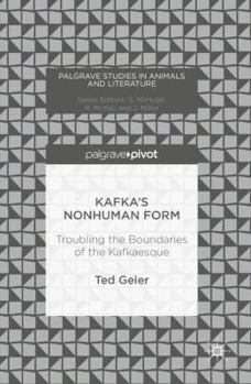 Kafka’s Nonhuman Form: Troubling the Boundaries of the Kafkaesque - Book  of the Palgrave Studies in Animals and Literature