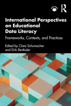 Paperback International Perspectives on Educational Data Literacy: Frameworks, Contexts, and Practices Book