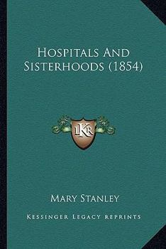Paperback Hospitals And Sisterhoods (1854) Book