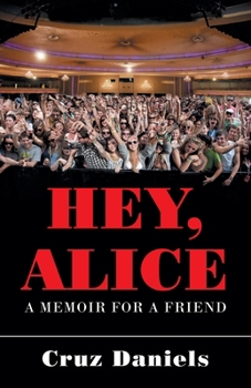 Hey, Alice: A Memoir for a Friend