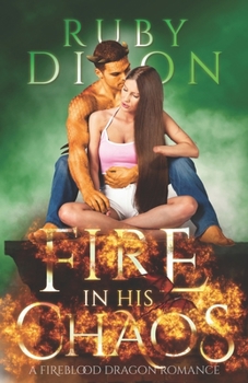 Paperback Fire In His Chaos: A Post-Apocalyptic Romance Book
