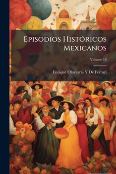 Paperback Episodios Históricos Mexicanos; Volume 18 [Spanish] Book