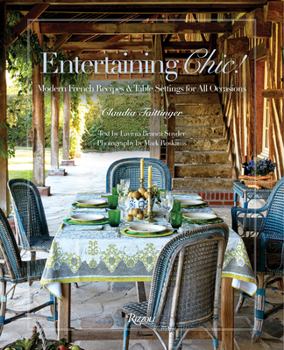 Hardcover Entertaining Chic!: Modern French Recipes and Table Settings for All Occasions Book