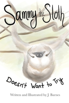 Paperback Sammy the Sloth Doesn't Want to Try Book