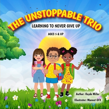 Paperback The Unstoppable Trio: Learning to never give up Book