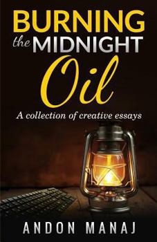 Paperback Burning the Midnight Oil: A Collection of Essays and Articles Book