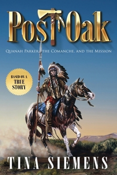 Paperback Post Oak: Quanah Parker, The Comanche, And The Mission Book