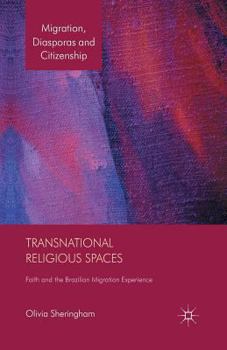 Paperback Transnational Religious Spaces: Faith and the Brazilian Migration Experience Book