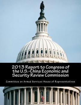 Paperback 2013 Report to Congress of the U.S.-China Economic and Security Review Commission Book