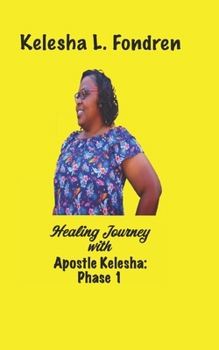 Paperback Healing Journey with Apostle Kelesha: Phase 1 Book