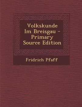 Paperback Volkskunde Im Breisgau [German] Book