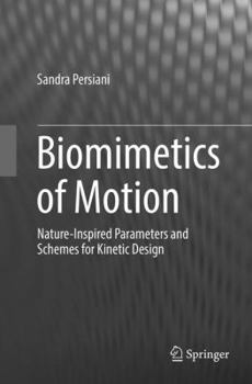 Paperback Biomimetics of Motion: Nature-Inspired Parameters and Schemes for Kinetic Design Book