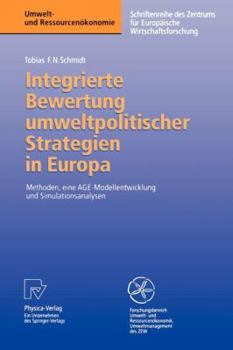 Integrierte Bewertung umweltpolitischer Strategien in Europa: Methoden, eine AGE-Modellentwicklung und Simulationsanalysen (Umwelt- und Ressourcenokonomie)