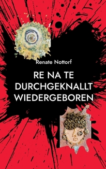 Paperback Re Na Te durchgeknallt wiedergeboren [German] Book