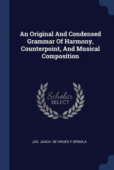 Paperback An Original And Condensed Grammar Of Harmony, Counterpoint, And Musical Composition Book