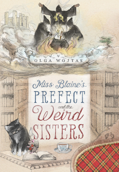 Hardcover Miss Blaine's Prefect and the Weird Sisters Book