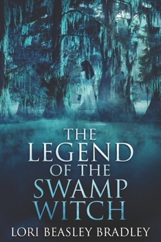 Paperback The Legend Of The Swamp Witch: Large Print Edition Book