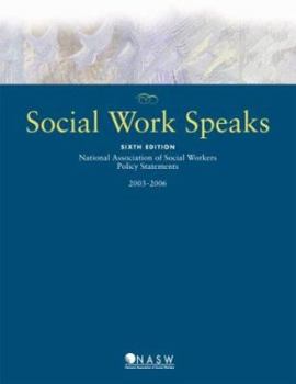 Hardcover Social Work Speaks: National Association of Social Workers Policy Statements, 2003-2006 Book