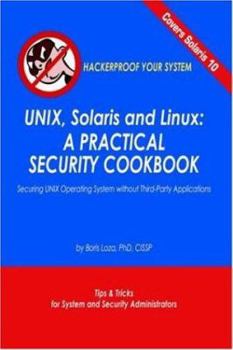 Hardcover Unix, Solaris and Linux: A Practical Security Cookbook: Securing Unix Operating System Without Third-Party Applications Book