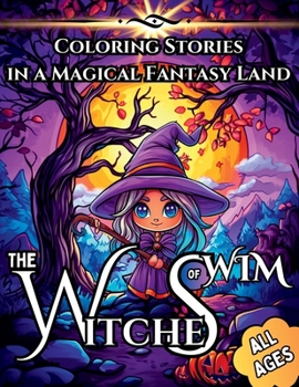 The Witches of Wim: Coloring Stories in a Magical Fantasy Land (World of Wim)