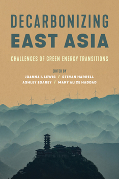 Hardcover Decarbonizing East Asia: Challenges of Green Energy Transitions Book