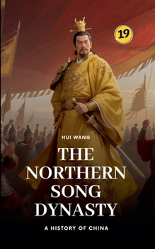 The Northern Song Dynasty: A History of China