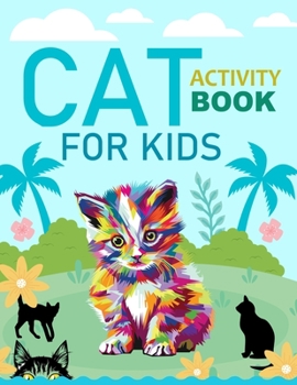 Paperback Cat Activity Book For Kids: Cat Coloring Book For Kids Book