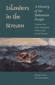 Paperback Islanders in the Stream: A History of the Bahamian People: Volume One: From Aboriginal Times to the End of Slavery Book