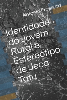 Paperback Identidade do Jovem Rural e Estere?tipo de Jeca Tatu [Portuguese] Book