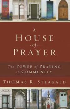 Paperback A House of Prayer: The Power of Praying in Community Book