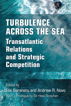 Paperback Turbulence Across the Sea: Transatlantic Relations and Strategic Competition Book
