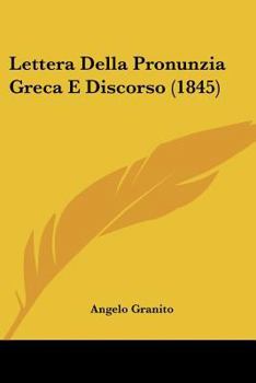 Paperback Lettera Della Pronunzia Greca E Discorso (1845) [Italian] Book