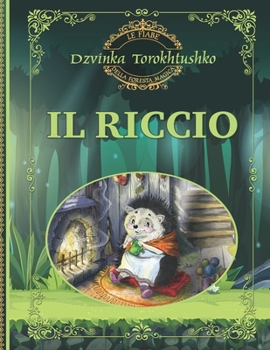 Paperback Il Riccio: Le Fiabe della Foresta Magica [Italian] Book