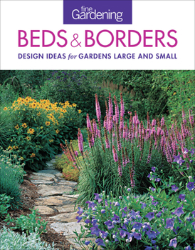 Paperback Fine Gardening Beds & Borders: Design Ideas for Gardens Large and Small Book