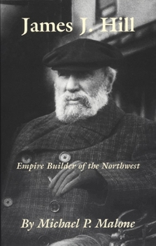Paperback James J. Hill: Empire Builder of the Northwest Volume 12 Book