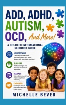 ADD, ADHD, Autismo, trastorno obsesivo compulsivo, y mucho mas!: Una Guia de Recursos Informativos