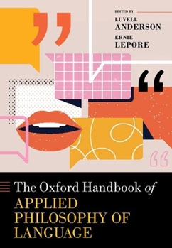 Hardcover The Oxford Handbook of Applied Philosophy of Language Book