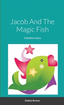 Paperback Jacob And The Magic Fish, A Bedtime Story Book