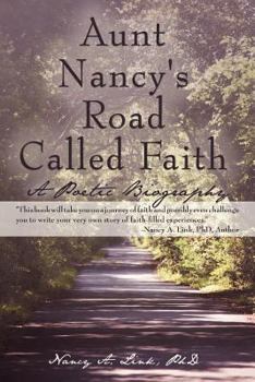 Paperback Aunt Nancy's Road Called Faith: A Poetic Biography Book