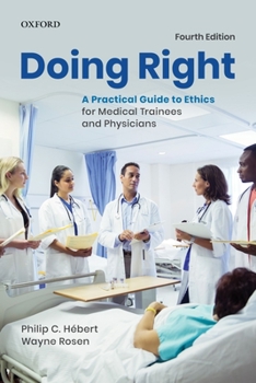 Paperback Doing Right: A Practical Guide to Ethics for Medical Trainees and Physicians Book