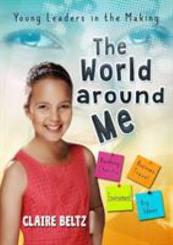 Paperback The World Around Me: Young Leaders in the Making Book