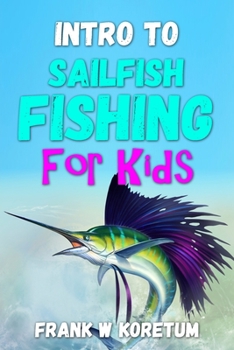 Paperback Intro to Sailfish Fishing for Kids Book