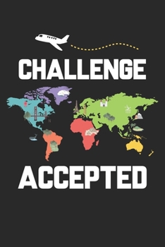 Challenge Accepted: Map Travel World Traveler Gift Dot Grid Notebook 6x9 Inches - 120 dotted pages for notes, drawings, formulas | Organizer writing book planner diary